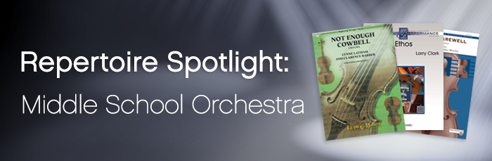 Repertoire Spotlight: Middle School Orchestra