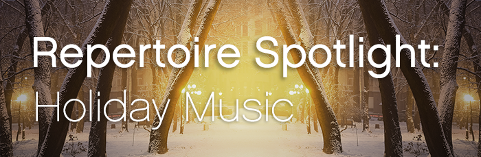 Repertoire Spotlight: Holiday Music